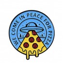 WE COME IN PEACE FOR PIZZA